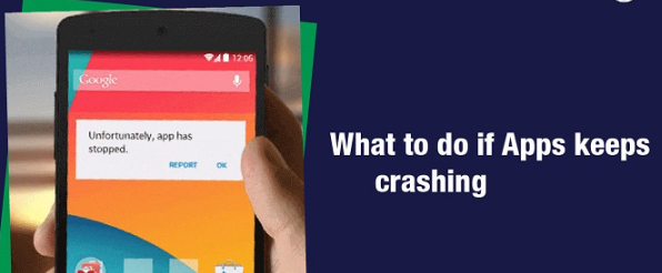 How To Solve App Crashing Problems On Your Phone