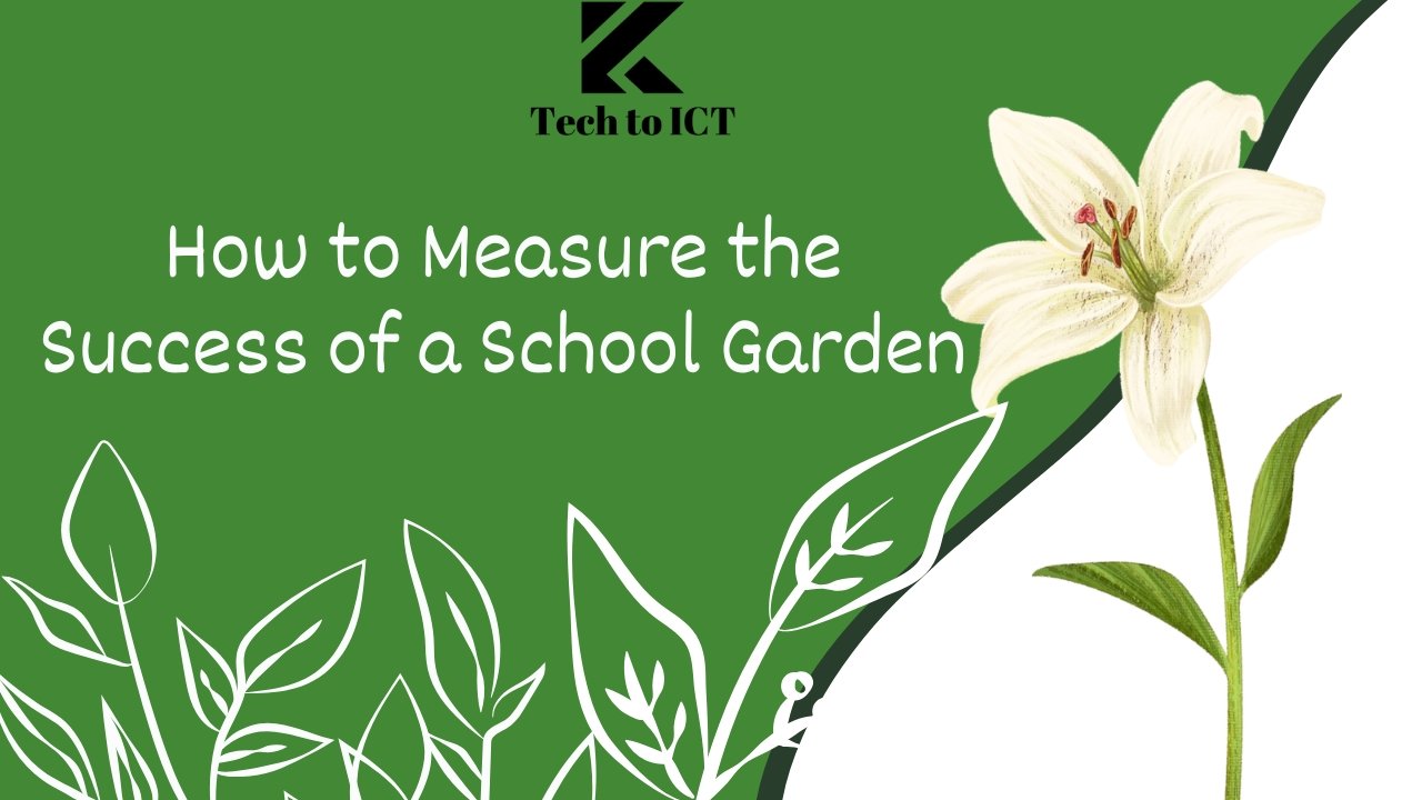 How to Measure the Success of a School Garden